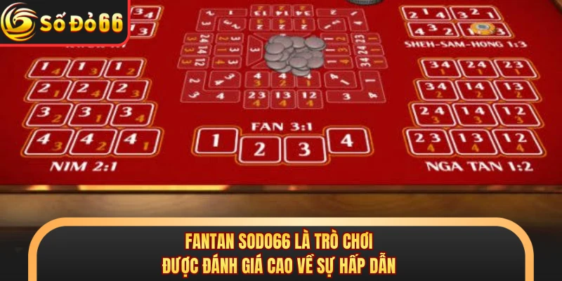 Fantan SODO66 là trò chơi được đánh giá cao về sự hấp dẫn